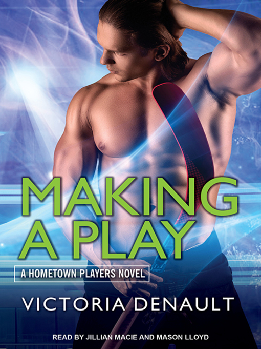 Title details for Making a Play by Victoria Denault - Wait list